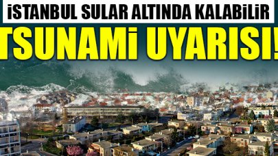 İstanbul sular altında kalabilir! Tsunami uyarısı...