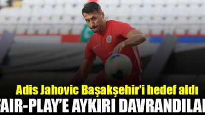 Adis Jahovic'ten Başakşehir için flaş sözer: Fair-Play'e aykırı davrandılar