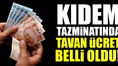 Kıdem tazminatı tavan ücreti kaç lira? Kıdem tazminatı nasıl alınır?