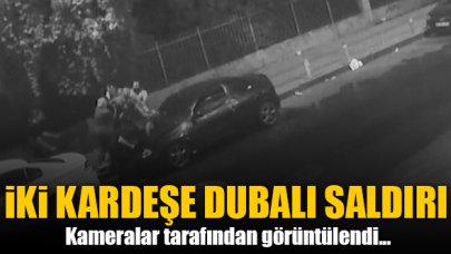 Küçükçekmece'de iki kardeşe dubalı saldırı güvenlik kamerasında