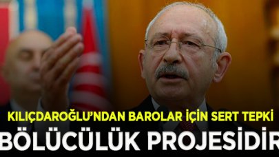 Kılıçdaroğlu: Baroları parçalamak Türkiye Cumhuriyeti'ne ihanettir