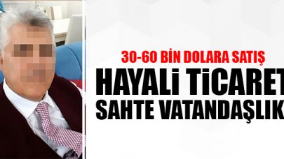 Hayali ticaret sahte vatandaşlık