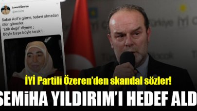 İYİ Parti'li Levent Özeren Semiha Yıldırım'ı hedef aldı! Skandal sözler...