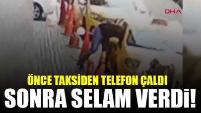 Güngören'de tuhaf hırsızlık: Taksiden telefon çaldı, taksiciye selam verdi