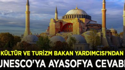 Bakan Yardımcısı Yavuz'dan UNESCO'ya Ayasofya yanıtı