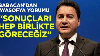 Ali Babacan: Sonuçlarını hep birlikte göreceğiz