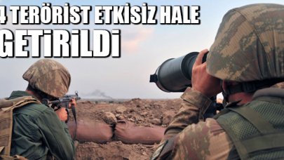 4 terörist etkisiz hale getirildi