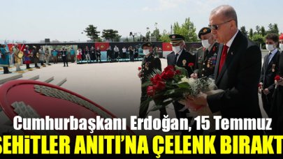 Cumhurbaşkanı Recep Tayyip Erdoğan, 15 Temmuz Şehitler Anıtı'na çelenk bırakıp dua etti