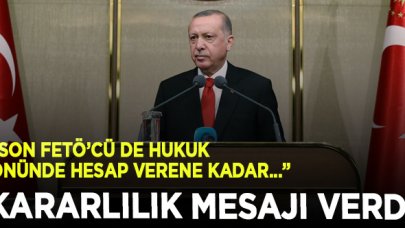 Erdoğan: Son FETÖ'cü hesap verene kadar mücadelemiz sürecek