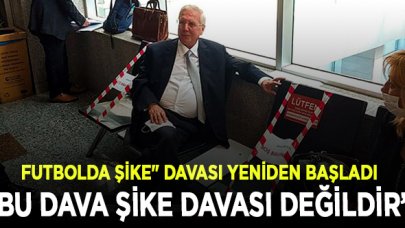 Futbolda şike davası yeniden başladı