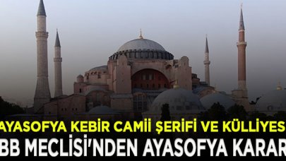 İBB Meclisi'nden Ayasofya kararı