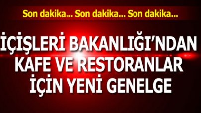 İçişleri Bakanlığından kafe ve restoranlar için yeni genelge