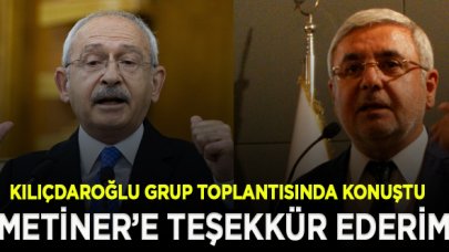 Kılıçdaroğlu: Mehmet Metiner'e teşekkür ediyorum