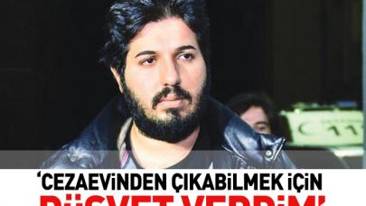 Zarrab'dan gündem değiştirecek mektup: Cezaevinden çıkmak için rüşvet verdim