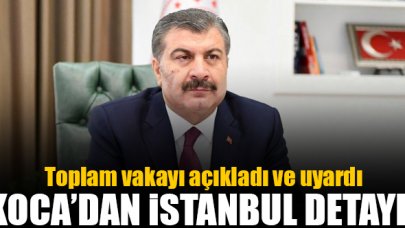 Bakan Fahrettin Koca'dan salgın ve İstanbul uayrısı