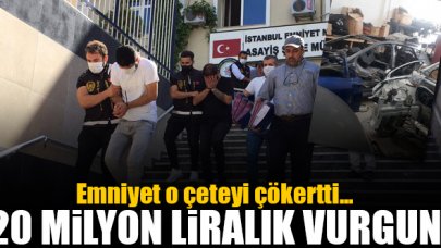 20 milyon liralık vurgun yapan çete çökertildi!