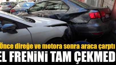 El frenini tam çekmeyince aracı direğe, motosiklete ve otomobile çarptı