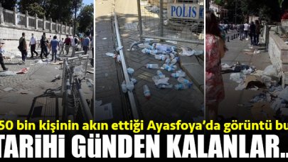 Ayasofya açılşından geriye çöp yığını kaldı!