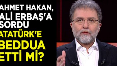 Ahmet Hakan, Ali Erbaş'a sordu: Atatürk'e beddua etti mi?