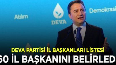 Ali Babacan 60 il başkanını belirledi | DEVA il başkanları listesi