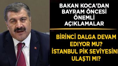 Bakan Koca'dan bayram öncesi önemli açıklamalar