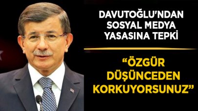 Davutoğlu'ndan sosyal medya yasasına tepki: Özgür düşünceden korkuyorsunuz