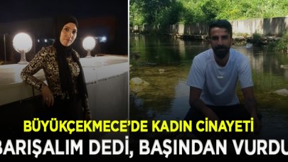 Büçükçekmece'de kadın cinayeti! Derya Aslan kocası tarafından başından vuruldu