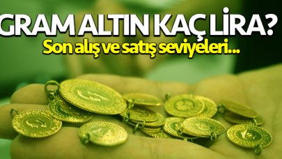 Gram altın kaç lira? 31 Temmuz gram altın alış ve satış fiyatları