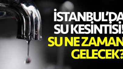 31 Temmuz Cuma İstanbul Büyükçekmece'de su kesintisi! Sular ne zaman gelecek?