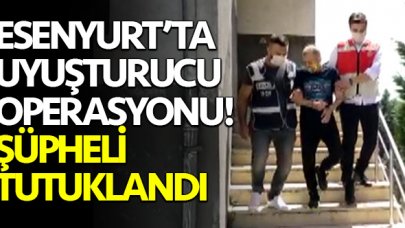 Esenyurt'ta uyuşturucu operasyonu: 1 şüpheli tutuklandı