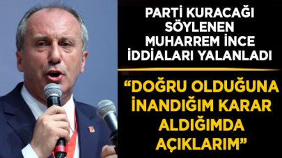 Muharrem İnce iddiaları yalanladı