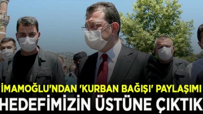 İmamoğlu'ndan 'kurban bağışı' paylaşımı: Hedefimizin üstüne çıktık