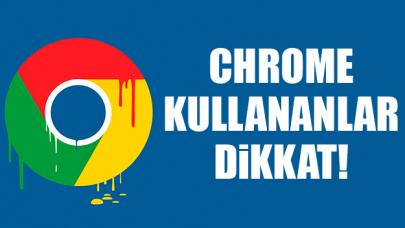 Chrome kullananlara kötü sürpriz