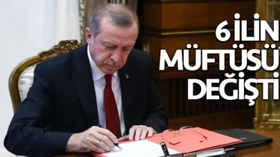 6 ilin müftüsü değişti