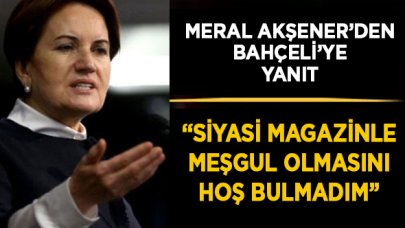 Meral Akşener'den Devlet Bahçeli'nin "Evine dön" çağrısına cevap