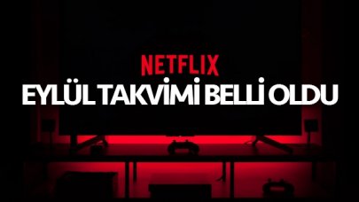 Netflix'in Eylül 2020 takvimi belli oldu! Yayınlanacak dizi ve filmler