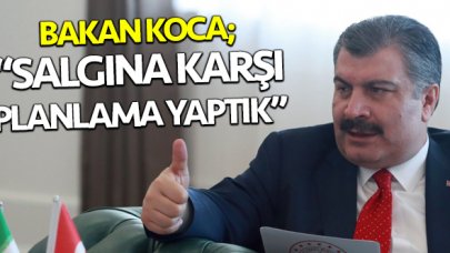 Bakan Koca'dan açıklama: Salgına karşı planlama yaptık