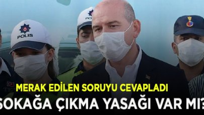 Bakan Soylu yanıtladı; Sokağa çıkma yasağı mı geliyor?