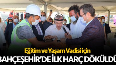 Bahçeşehir’de ‘Eğitim ve Yaşam Vadisi’ için ilk harç döküldü