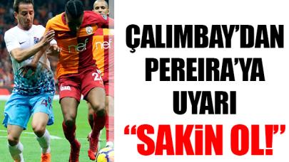 Pereira'ya uyarı: Sakin ol