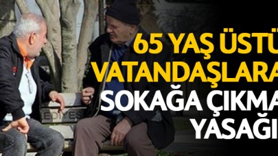 Ve açıklandı! Gaziantep'te 65 yaş üstüne kısıtlama getirildi