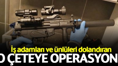 İş adamı ve ünlüleri dolandıran çeteye operasyon!