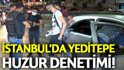 İstanbul'da Yeditepe Huzur Denetimi