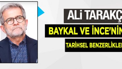 Ali Tarakcı: Baykal ve İnce'nin tarihsel benzerlikleri