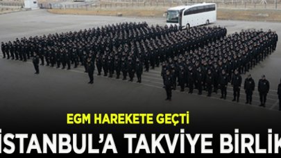 Emniyet'ten İstanbul’a takviye birlik