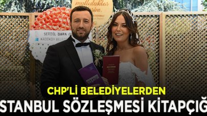 CHP'li belediyelerden yeni evlenenlere İstanbul Sözleşmesi kitapçığı