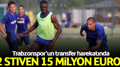 Trabzonspor'un iki Stiven planı: 15 milyon euro!