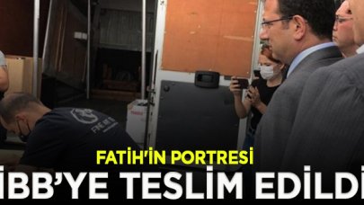 Fatih'in portresi İBB'ye teslim edildi