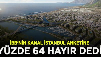 İBB'nin Kanal İstanbul anketine yüzde 64 hayır dedi