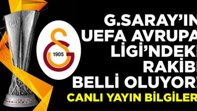 Galatasaray UEFA Avrupa Ligi kura çekimi saat kaçta ve hangi kanalda? Muhtemel rakipler